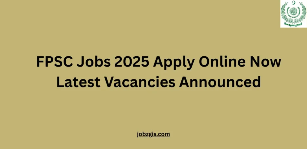 FPSC Jobs 2025 Apply Online Now Latest Vacancies Announced