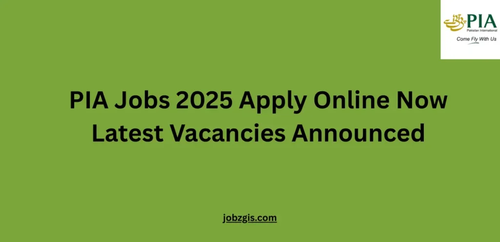 PIA Jobs 2025 Apply Online Now Latest Vacancies Announced