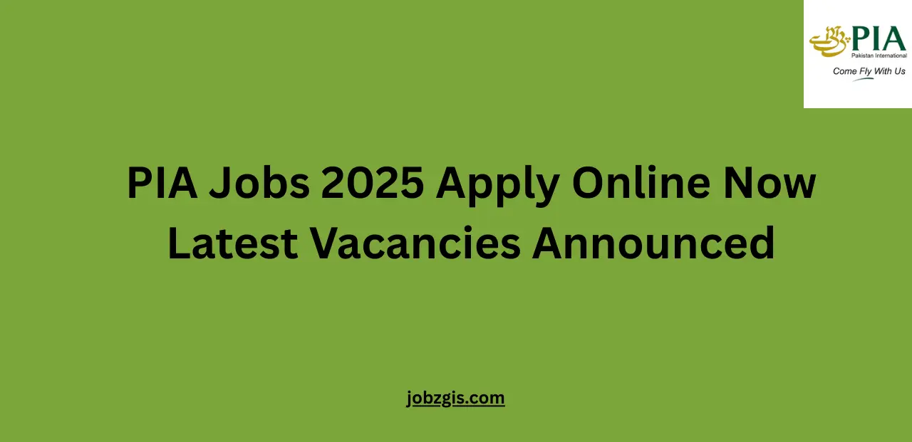 PIA Jobs 2025 Apply Online Now Latest Vacancies Announced