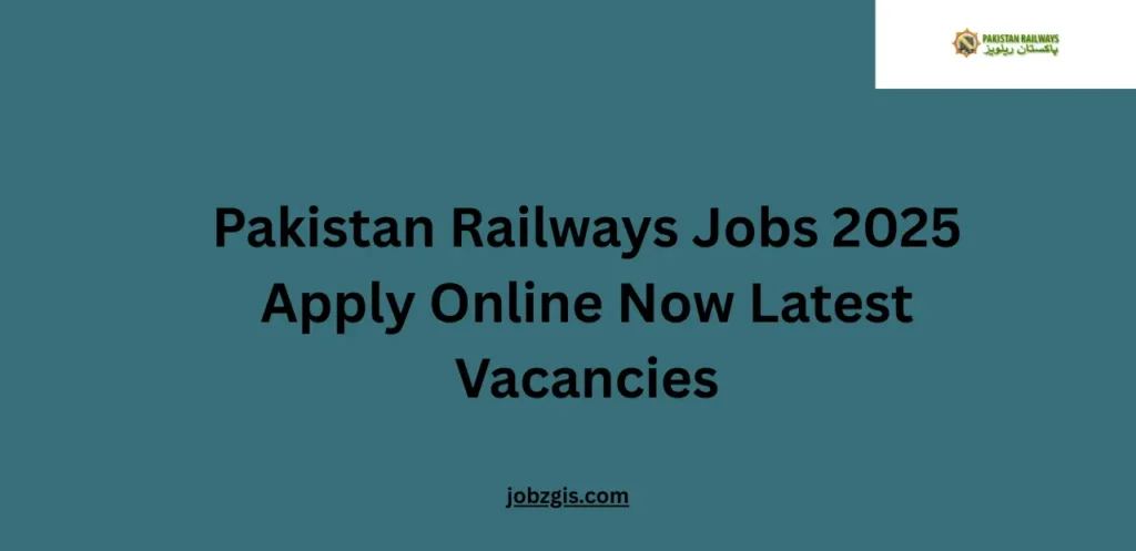 Pakistan Railways Jobs 2025 Apply Online Now Latest Vacancies