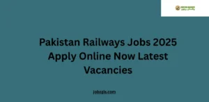Pakistan Railways Jobs 2025 Apply Online Now Latest Vacancies